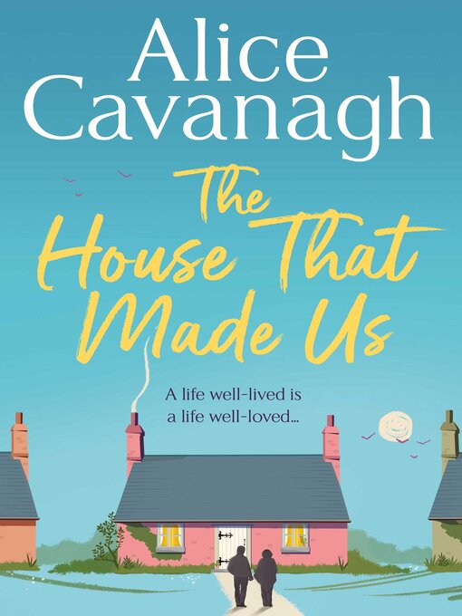 Title details for The House That Made Us by Alice Cavanagh - Wait list